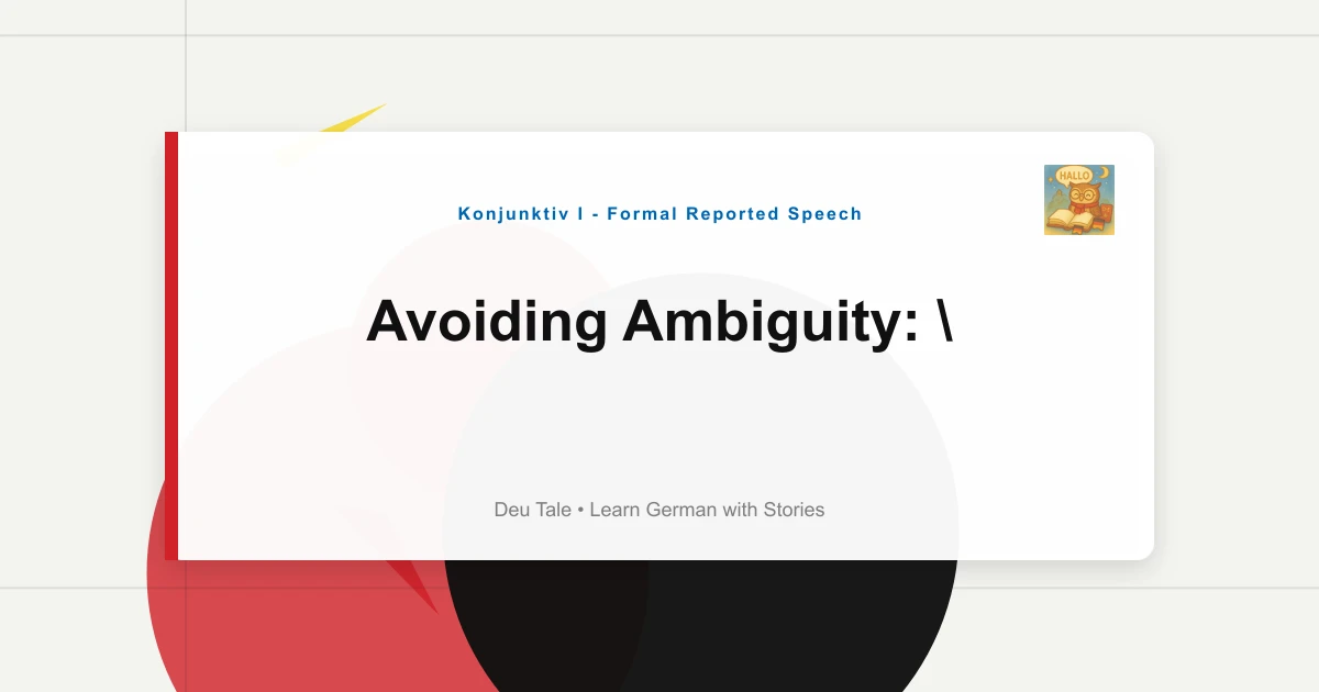 Featured image for Avoiding Ambiguity: "Er Sagt, Er Sei Krank" vs Direct Speech