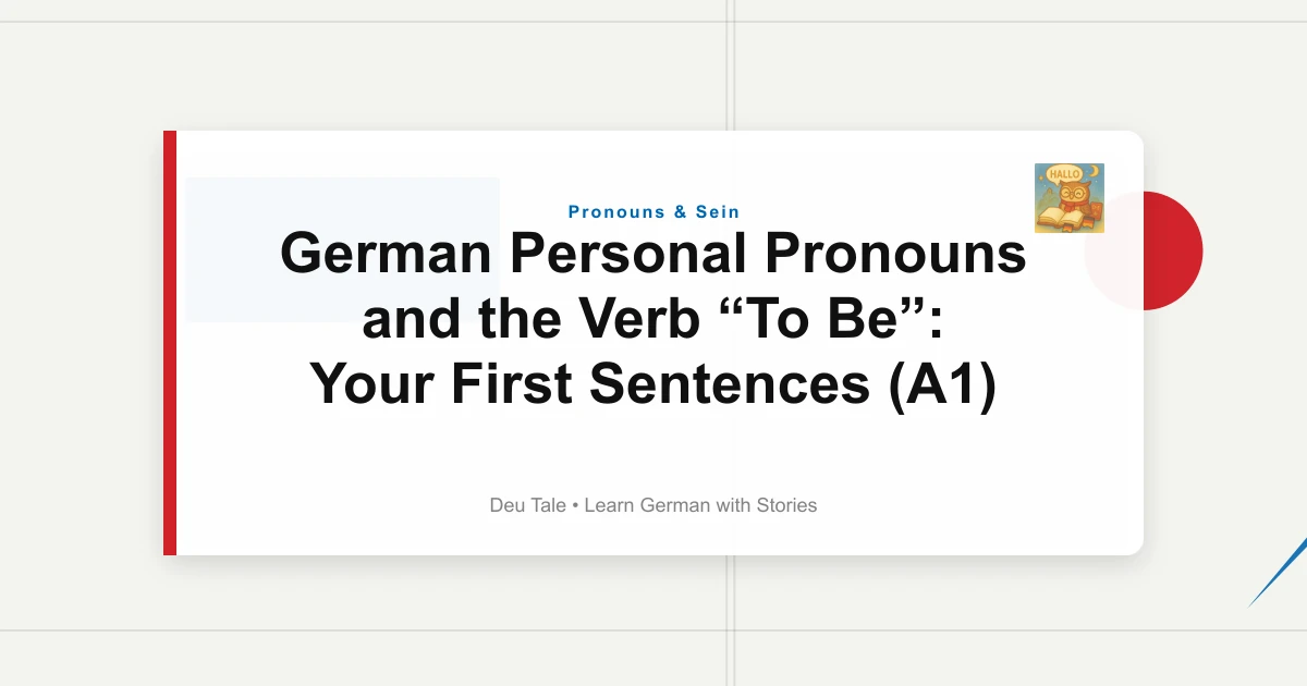 German Personal Pronouns and the Verb “To Be”: Your First Sentences (A1)