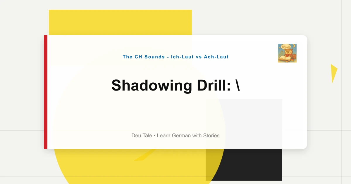 Shadowing Drill: "Ich Möchte Milch und Brot" 