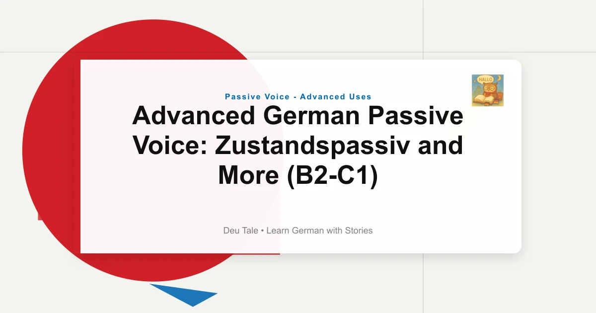 Advanced German Passive Voice: Zustandspassiv and More (B2-C1)