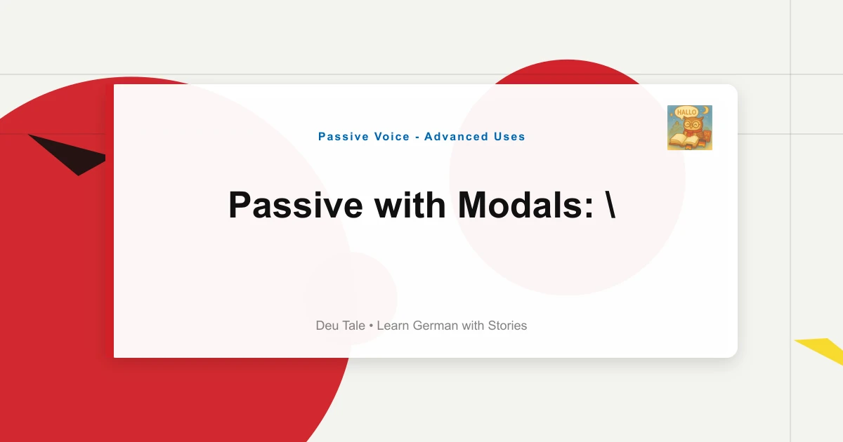 Featured image for Passive with Modals: "Das Muss Gemacht Werden" Structures