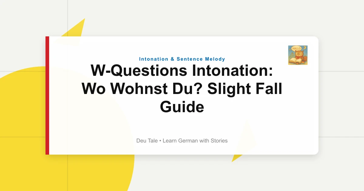 W-Questions Intonation: Wo Wohnst Du? Slight Fall Guide