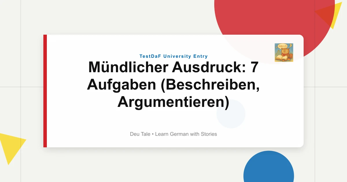 Mündlicher Ausdruck: 7 Aufgaben (Beschreiben, Argumentieren)