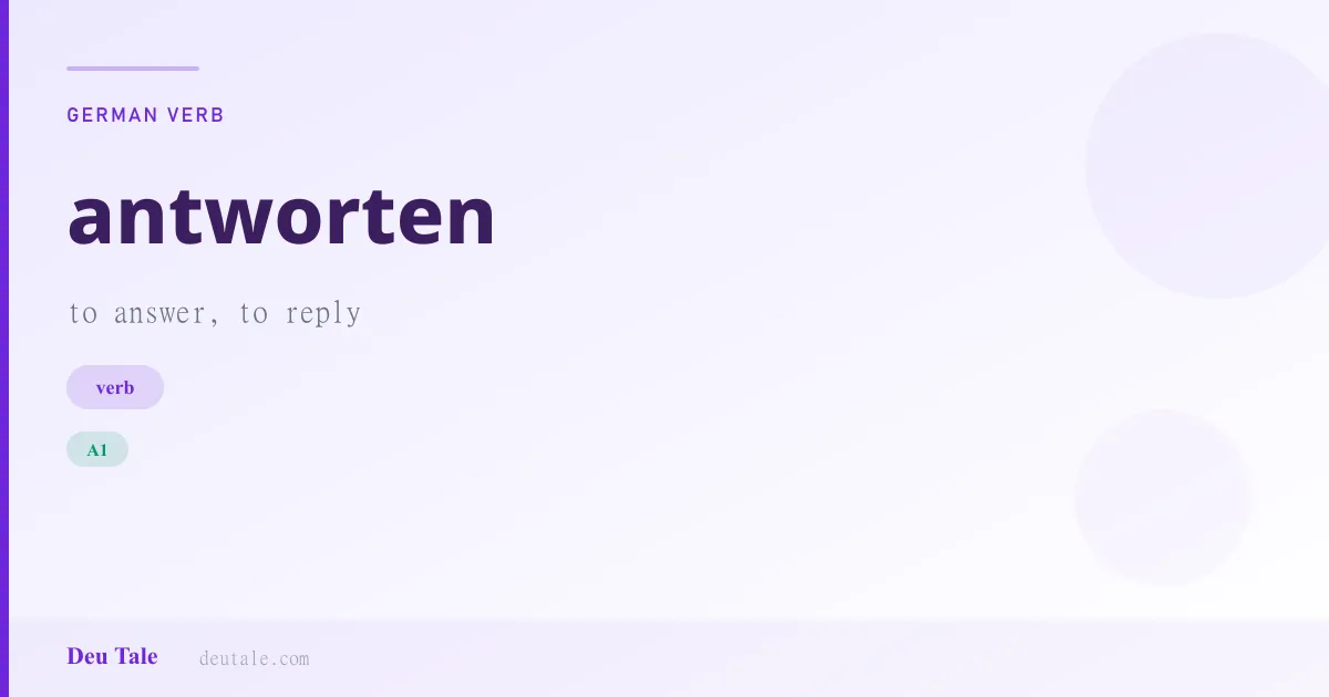 antworten — German verb meaning to answer, to reply (A1)