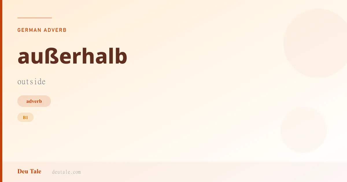 außerhalb — German adverb meaning outside (B1)