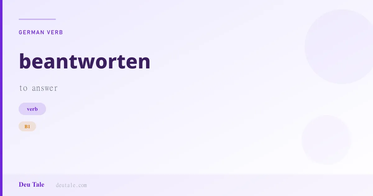 beantworten — German verb meaning to answer (B1)