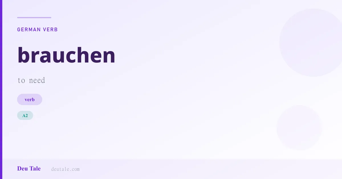 brauchen — German verb meaning to need (A2)