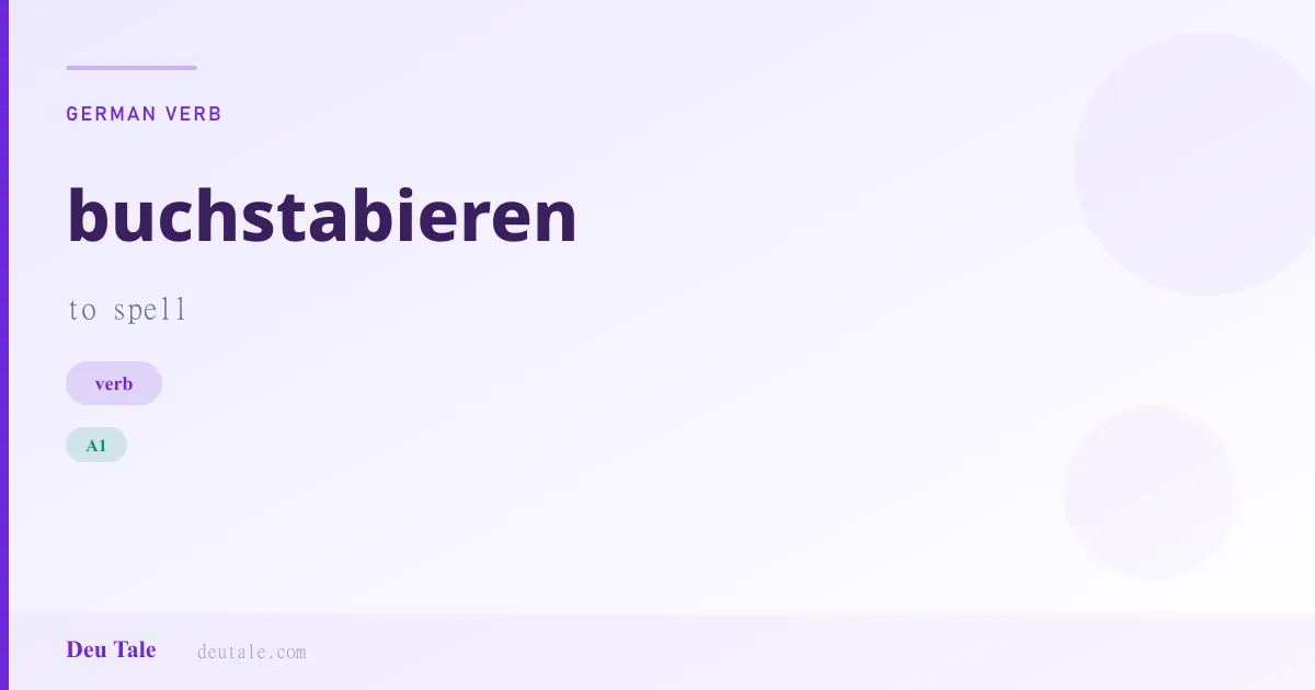 buchstabieren — German verb meaning to spell (A1)