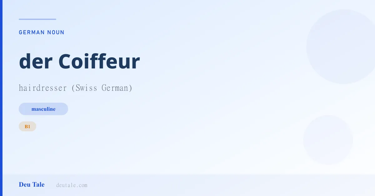 der Coiffeur — German masculine noun meaning hairdresser (Swiss German) (B1)