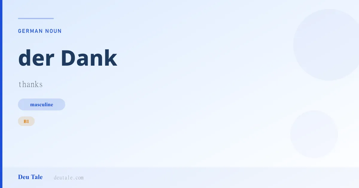der Dank — German masculine noun meaning thanks (B1)
