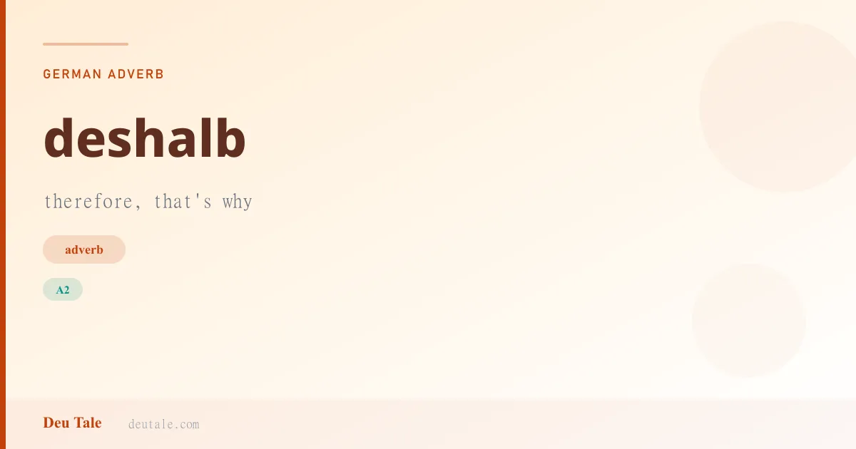 deshalb — German adverb meaning therefore, that's why (A2)