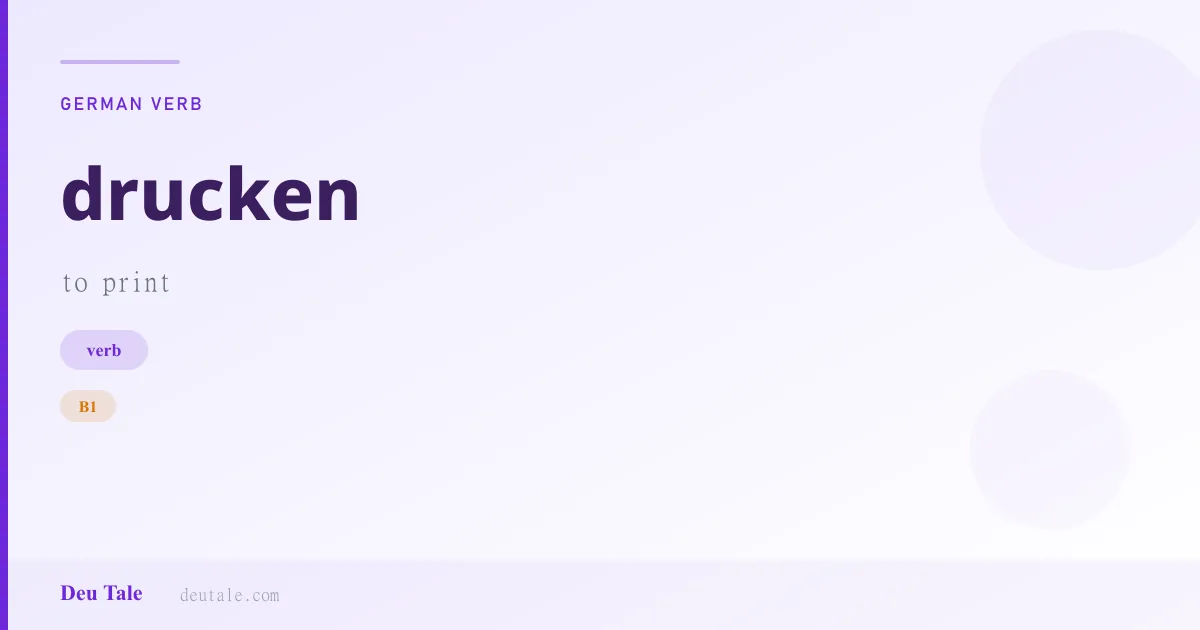 drucken — German verb meaning to print (B1)