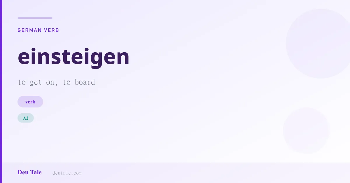 einsteigen — German verb meaning to get on, to board (A2)