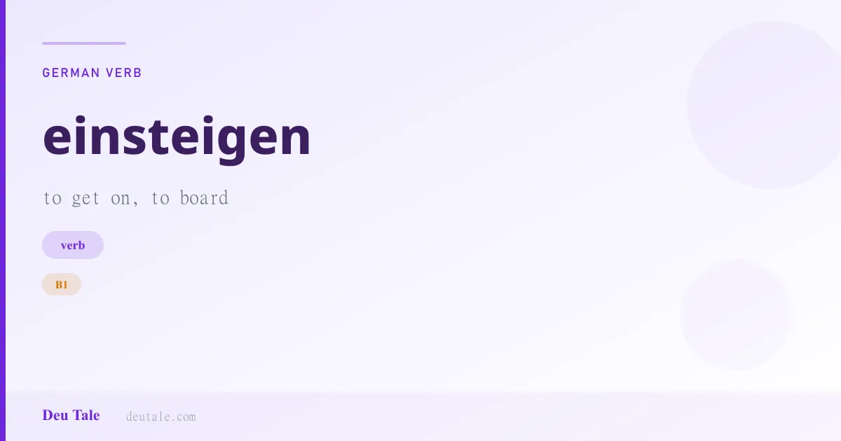 einsteigen — German verb meaning to get on, to board (B1)
