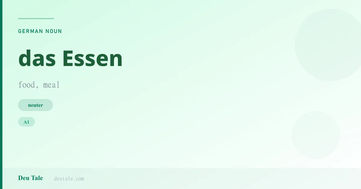 das Essen — German neuter noun meaning food, meal (A1)