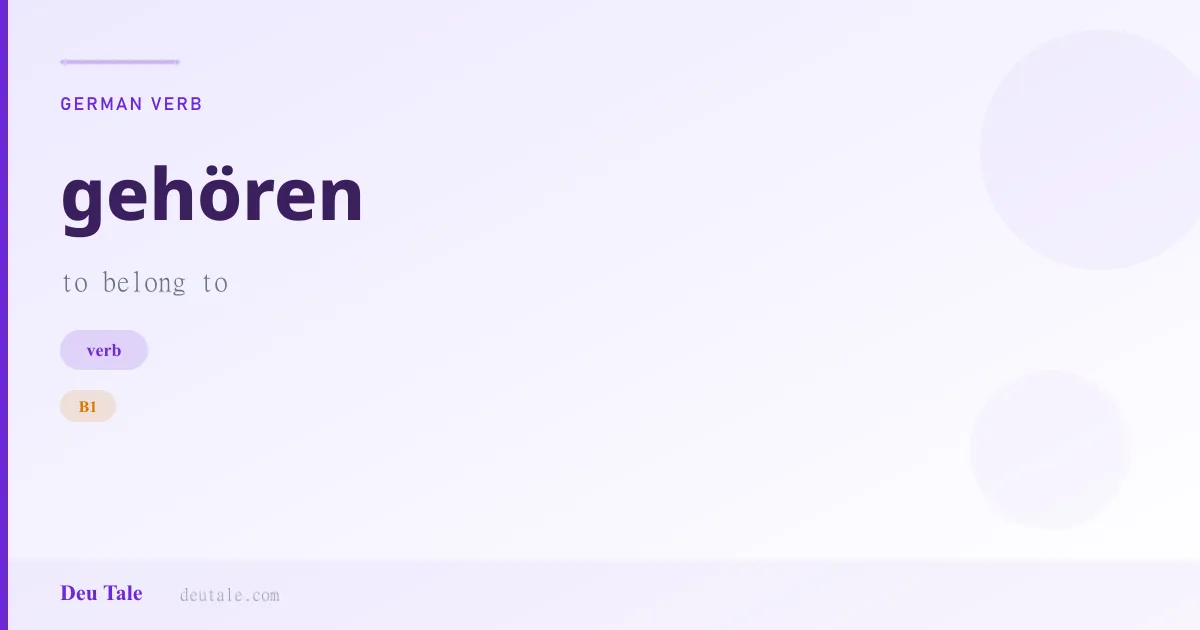 gehören — German verb meaning to belong to (B1)