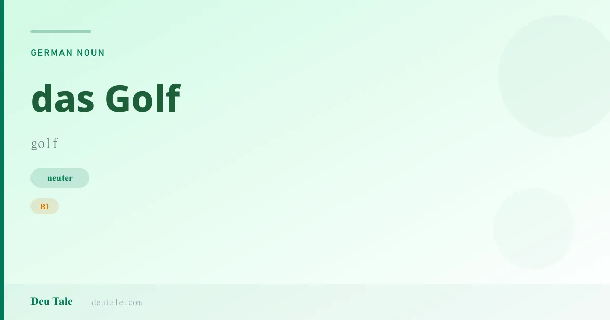 das Golf — German neuter noun meaning golf (B1)
