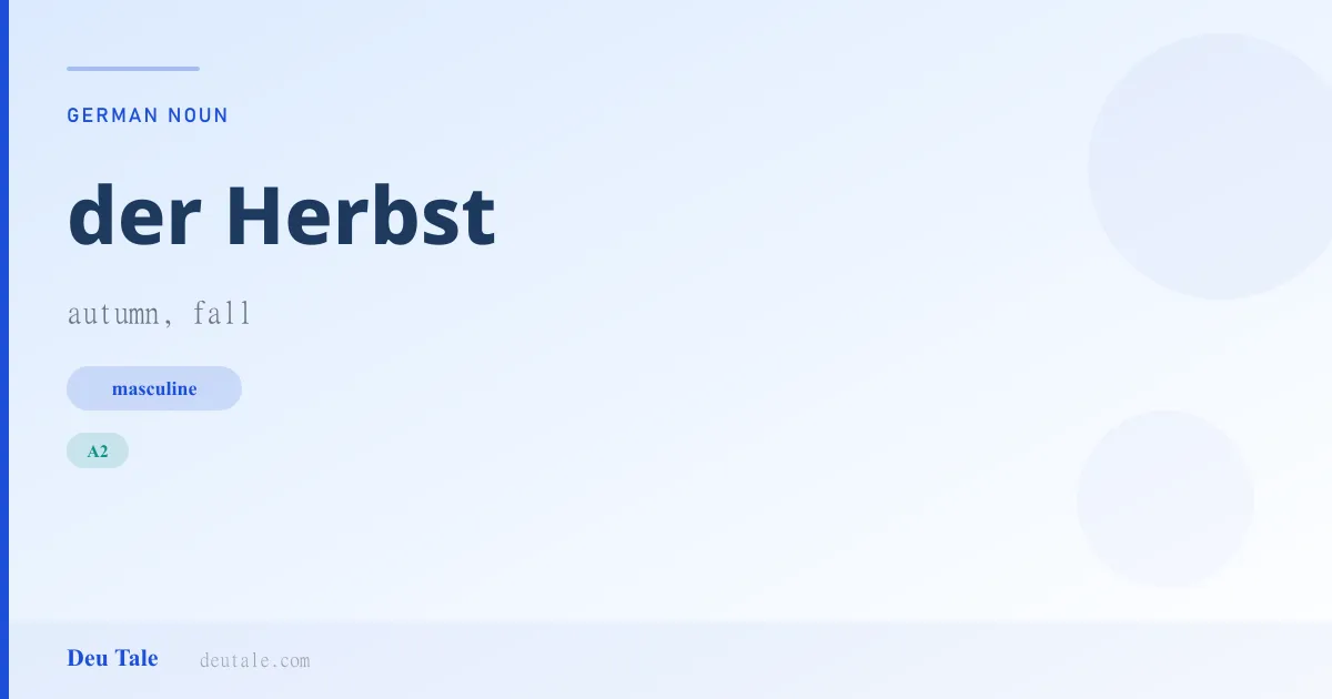 der Herbst — German masculine noun meaning autumn, fall (A2)