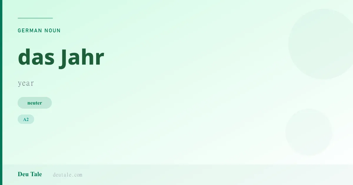 das Jahr — German neuter noun meaning year (A2)