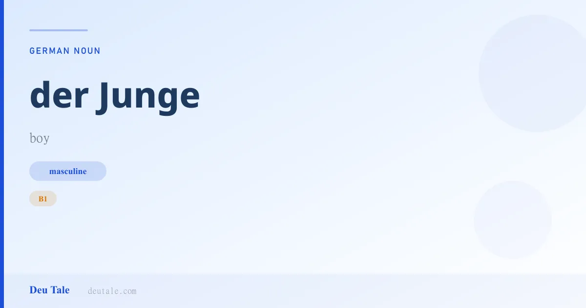 der Junge — German masculine noun meaning boy (B1)