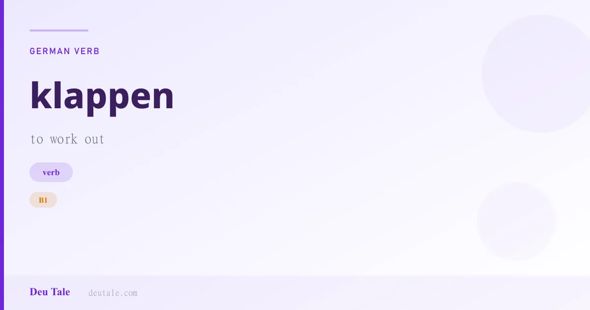 klappen — German verb meaning to work out (B1)
