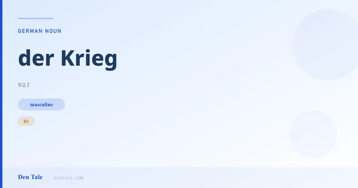 der Krieg — German masculine noun meaning war (B1)