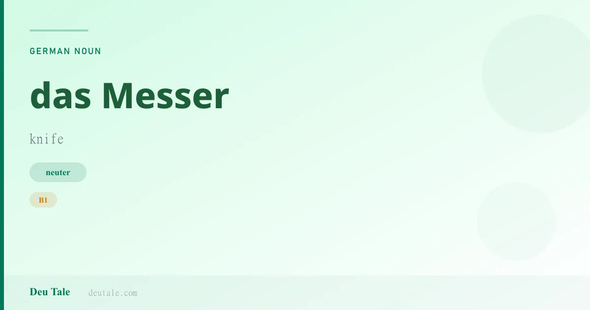 das Messer — German neuter noun meaning knife (B1)