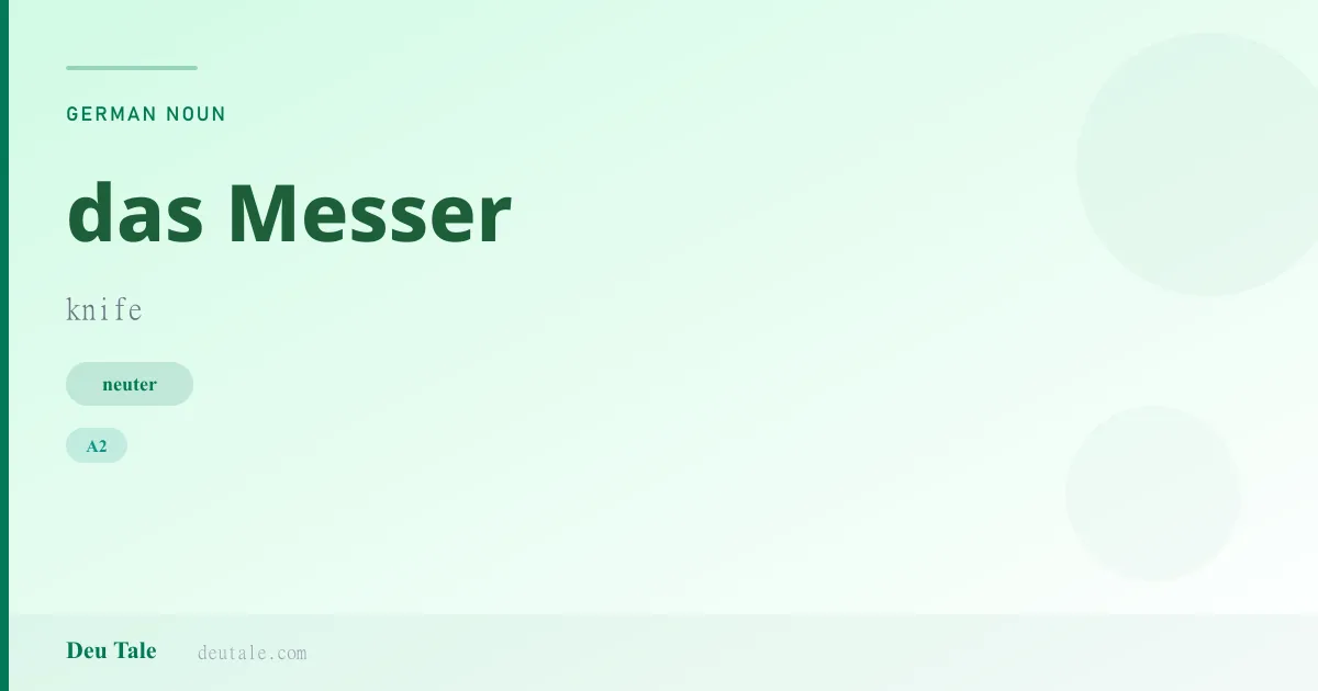 das Messer — German neuter noun meaning knife (A2)