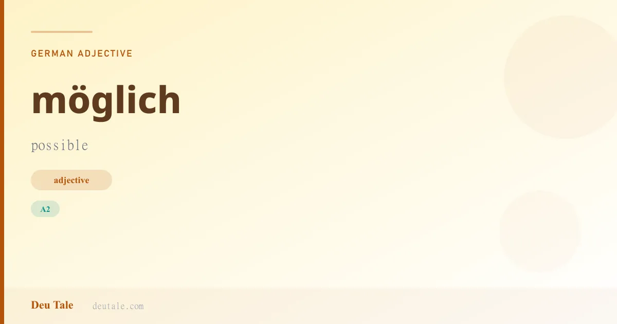 möglich — German adjective meaning possible (A2)