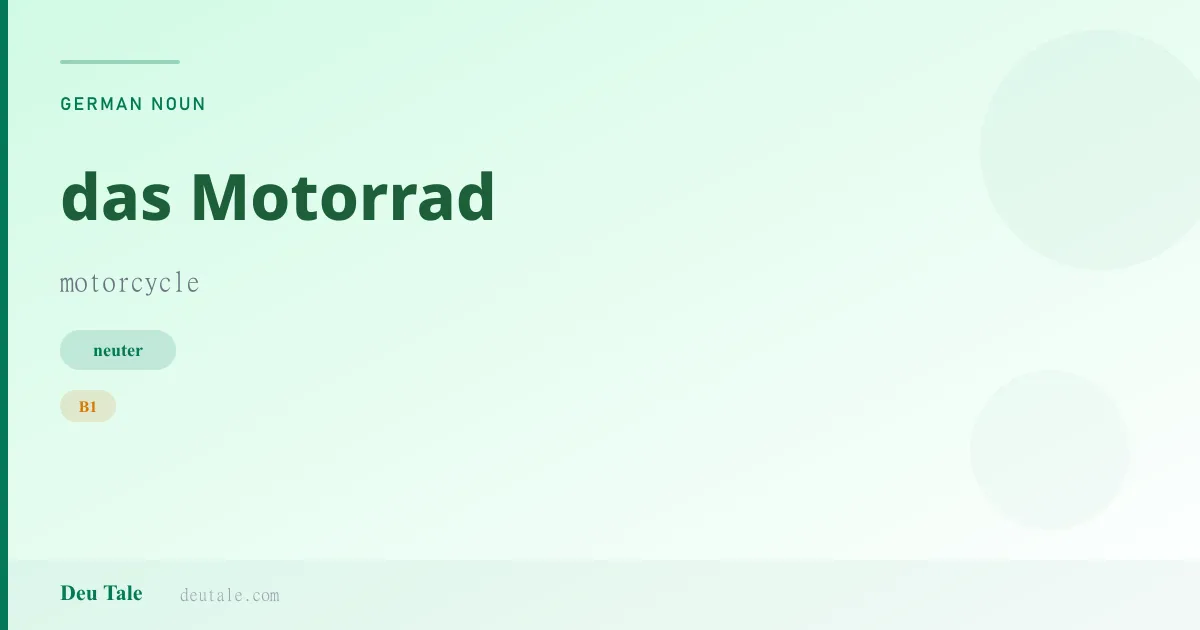 das Motorrad — German neuter noun meaning motorcycle (B1)