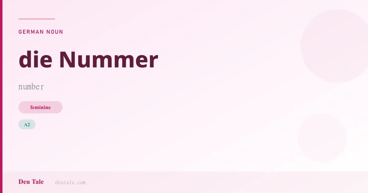 die Nummer — German feminine noun meaning number (A2)