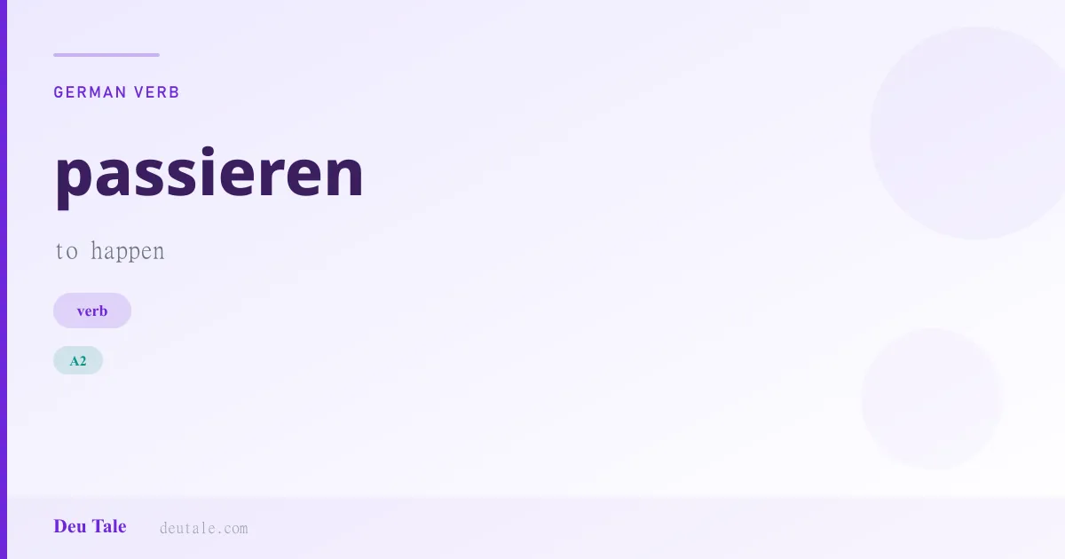 passieren — German verb meaning to happen (A2)