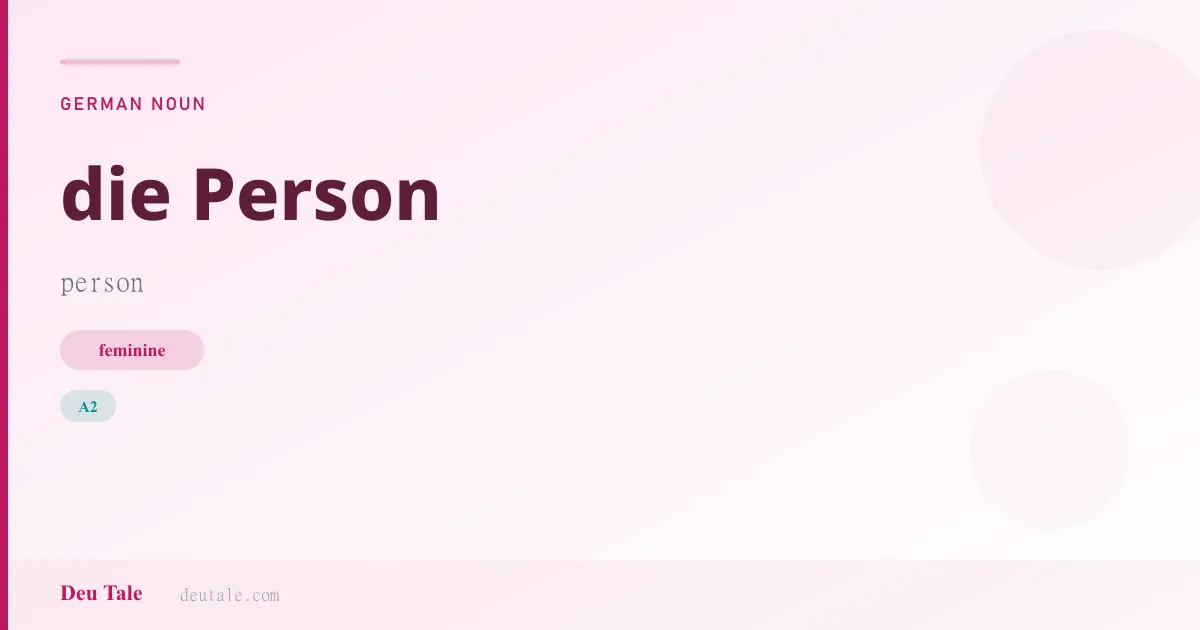 die Person — German feminine noun meaning person (A2)