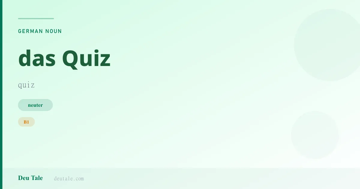 das Quiz — German neuter noun meaning quiz (B1)
