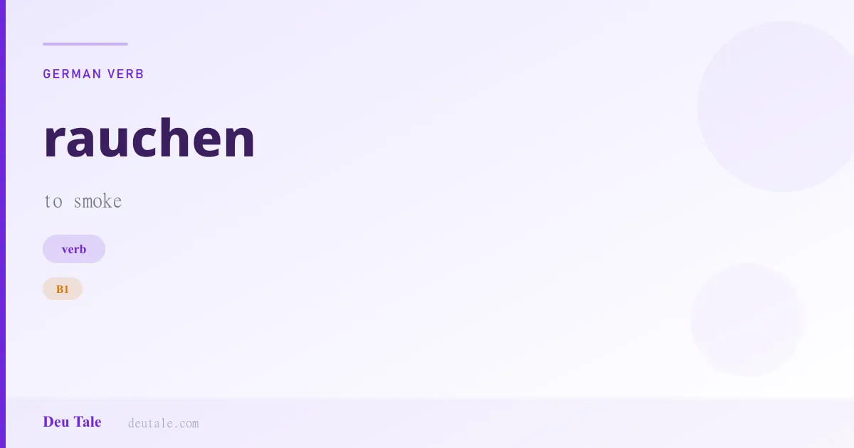 rauchen — German verb meaning to smoke (B1)