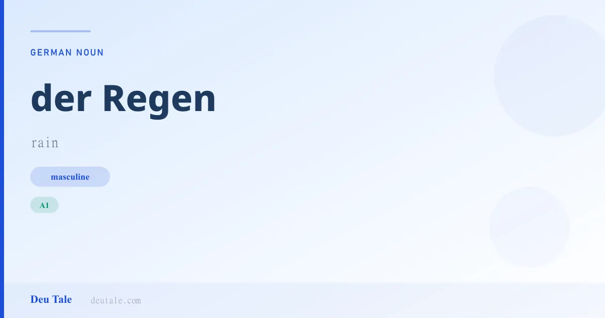 der Regen — German masculine noun meaning rain (A1)