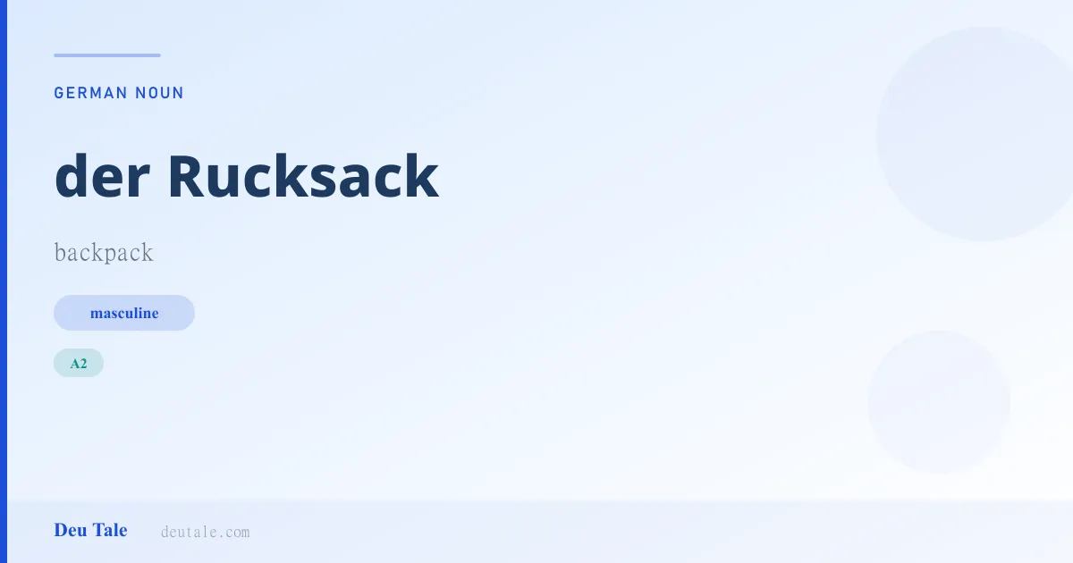 der Rucksack — German masculine noun meaning backpack (A2)