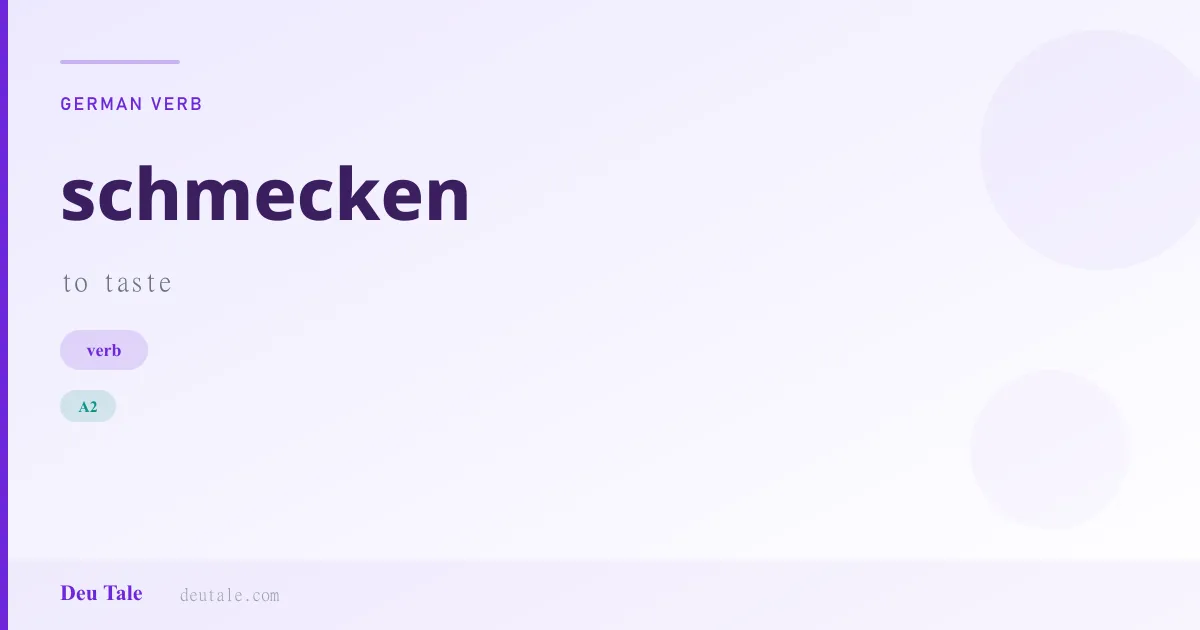 schmecken — German verb meaning to taste (A2)