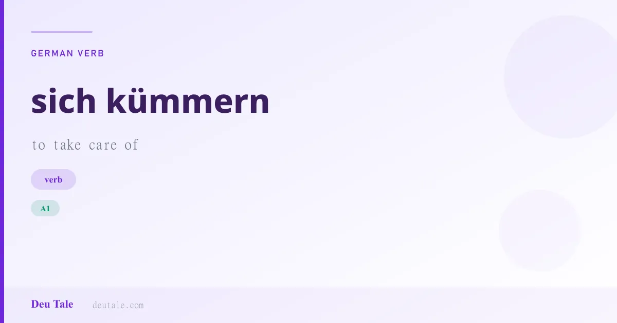 sich kümmern — German verb meaning to take care of (A1)