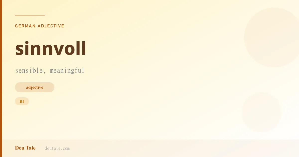 sinnvoll — German adjective meaning sensible, meaningful (B1)