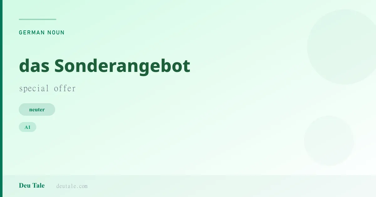 das Sonderangebot — German neuter noun meaning special offer (A1)