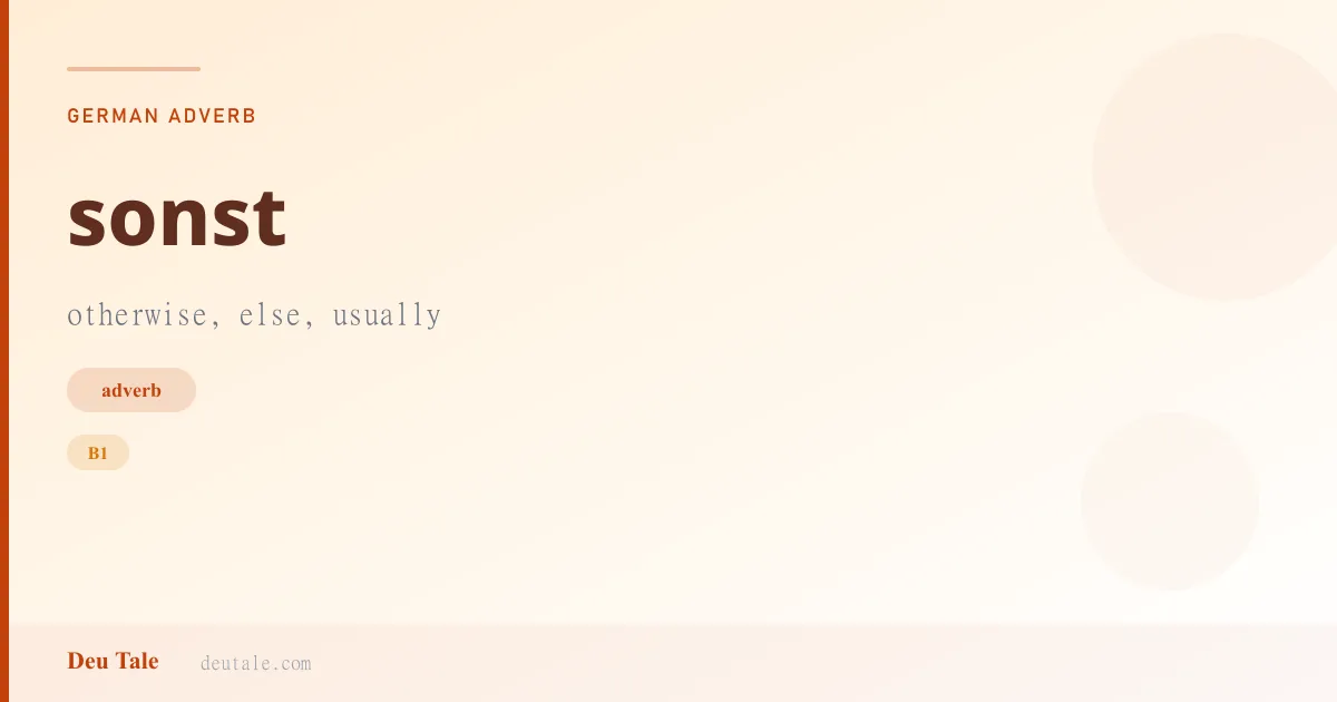 sonst — German adverb meaning otherwise, else, usually (B1)