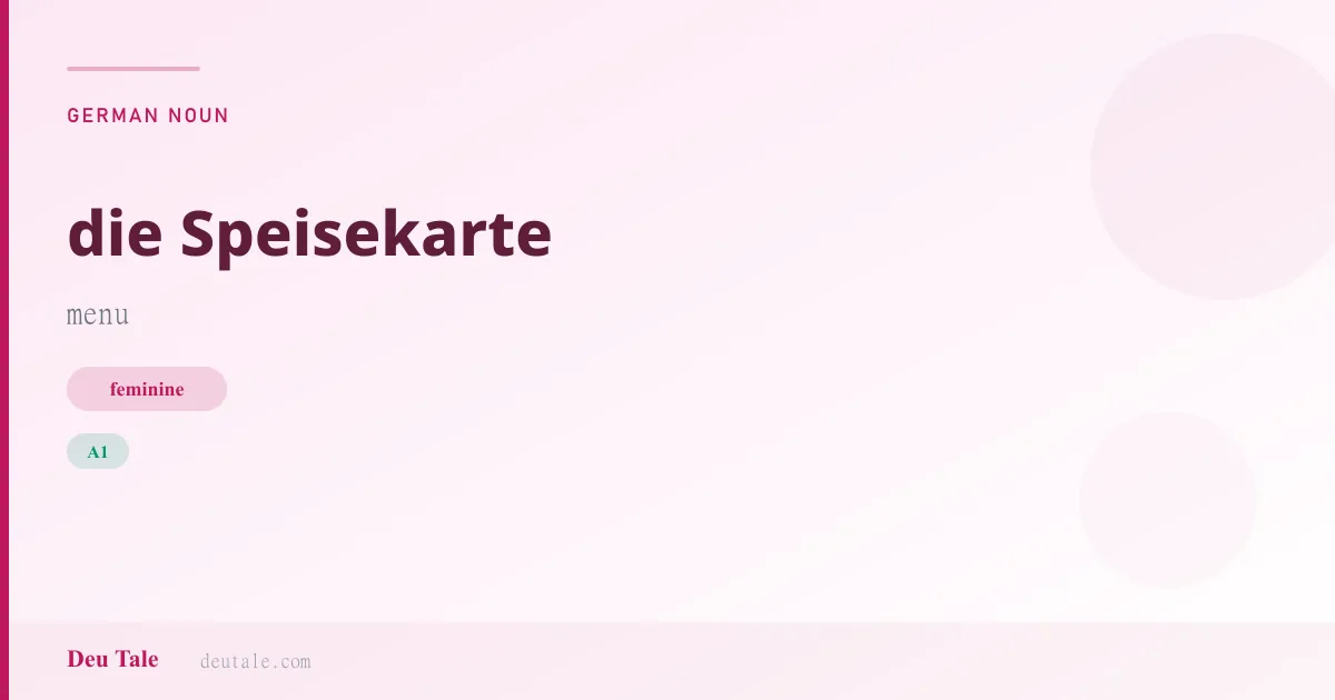 die Speisekarte — German feminine noun meaning menu (A1)