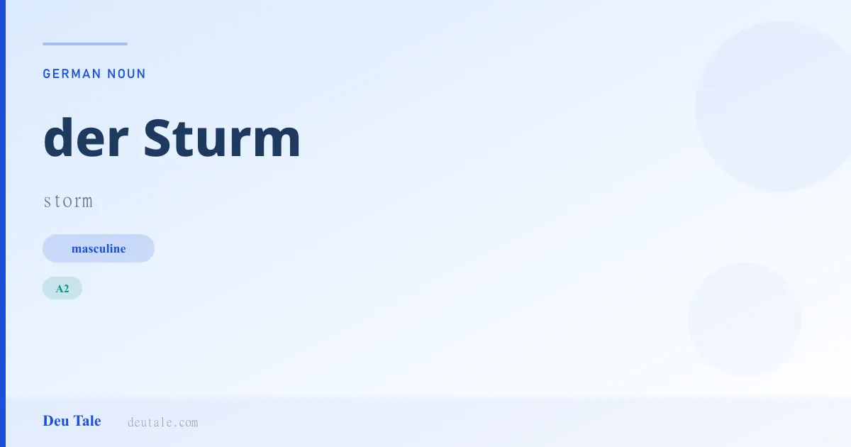 der Sturm — German masculine noun meaning storm (A2)