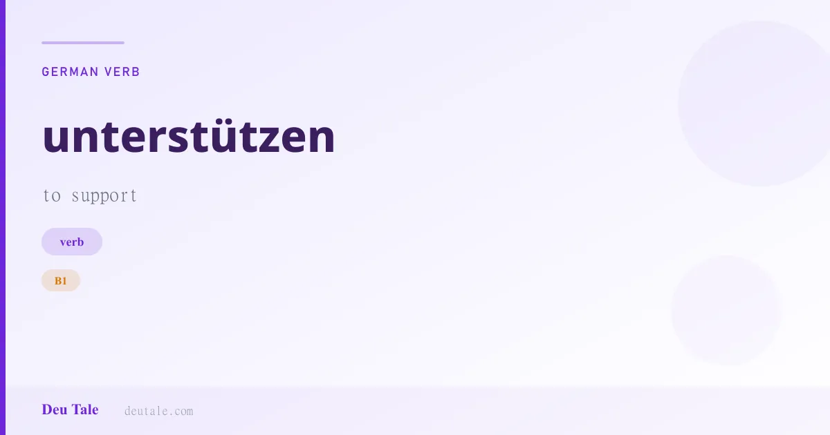 unterstützen — German verb meaning to support (B1)