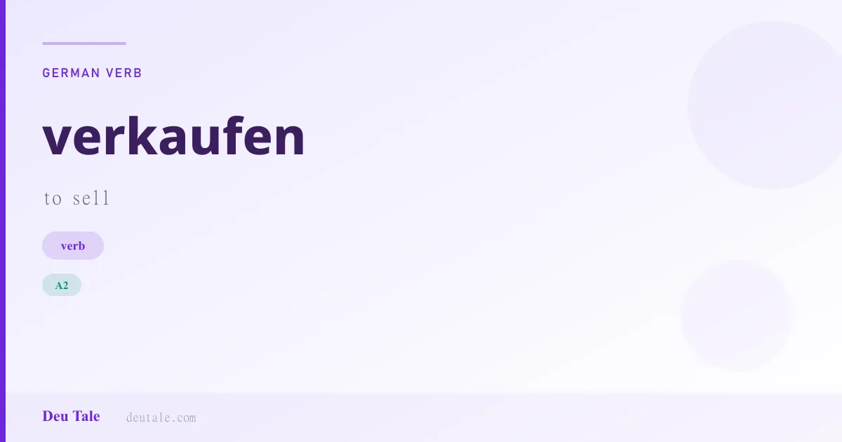 verkaufen — German verb meaning to sell (A2)