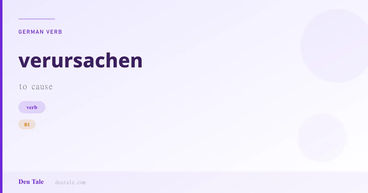 verursachen — German verb meaning to cause (B1)