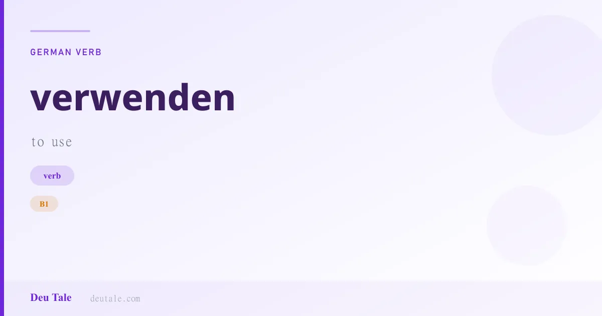 verwenden — German verb meaning to use (B1)