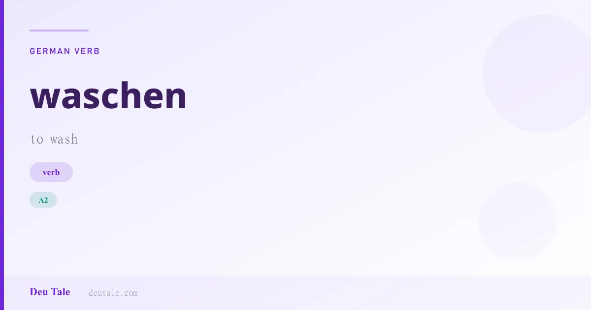 waschen — German verb meaning to wash (A2)