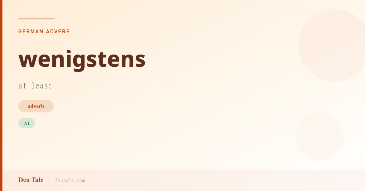 wenigstens — German adverb meaning at least (A1)